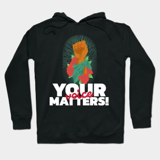 Your Voice Matters Hoodie